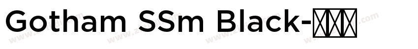 Gotham SSm Black字体转换